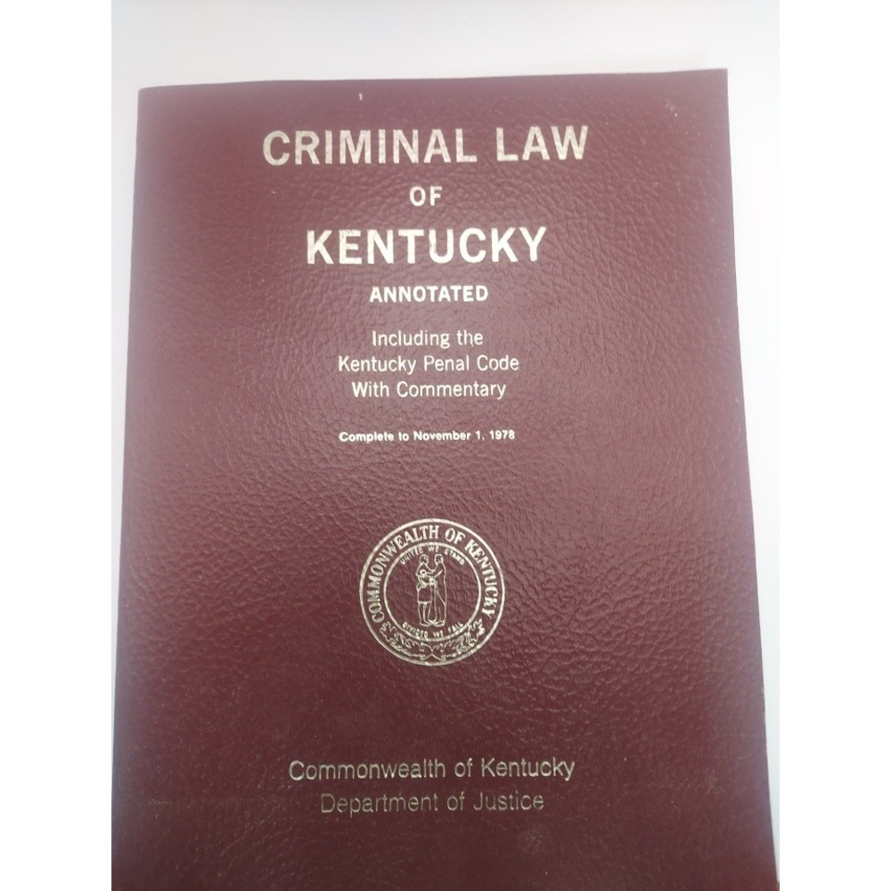 Criminal Law of Kentucky Annotated Including Penal Code with Commentary‎ 1978